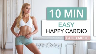 10 MIN EASY HAPPY CARDIO  Beginner Friendly nothing complicated [upl. by Germain]