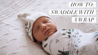 How to Swaddle Baby with a Wrap  Newborn Swaddling [upl. by Elston]