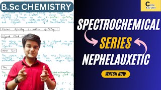 BSc CHEMISTRY  SPECTROCHEMICAL amp NEPHELAUXETIC SERIES  COMPLETE EXPLANATION  BY PRATYUSH SIR [upl. by Eilyak]