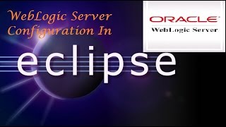 WebLogic Server configuration in Eclipse tutorial [upl. by Fitzpatrick]