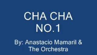 Anastacio Mamaril  Cha Cha No1 [upl. by Arrim]