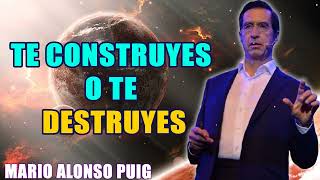 Mario Alonso Puig Te construyes o te destruyes [upl. by Haimirej]