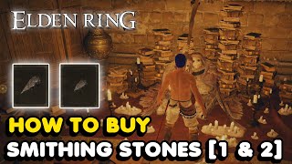 How To Buy Smithing Stones 1 amp 2 In Elden Ring [upl. by Athene]