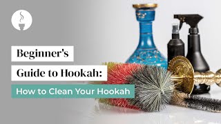 Beginners Guide to Hookah How to Clean Your Hookah [upl. by Akibma]