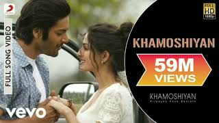 Khamoshiyan Full Video  Title TrackArijit SinghAli Fazal Sapna Pabbi Gurmeet C [upl. by Reywas275]