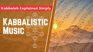 Kabbalistic Music  Kabbalah Explained Simply [upl. by Lossa]