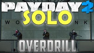 Overdrill SOLO  Payday 2 First World Bank [upl. by Sturdivant]