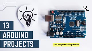 13 Great Arduino Project Ideas for Beginners [upl. by Haberman]