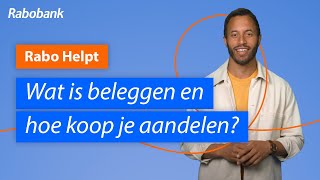 Wat is beleggen en hoe koop je aandelen  Rabo Helpt [upl. by Renae]