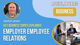 Employer Employee Relations  ALevel IB amp BTEC Business [upl. by Sugar408]