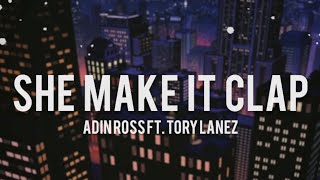 Adin Ross  she make it clap freestyle ft Tory lanez  Lyrics [upl. by Woehick]