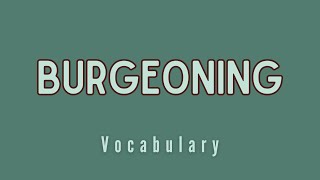 What is the meaning of Burgeoning [upl. by Eolcin]