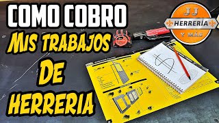 💵COMO COBRO quotMIS TRABAJOS DE HERRERÍAquot🤑  EJEMPLO PRÁCTICO [upl. by Vachell630]