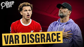 How Klopp Will Use The VAR Disgrace To Improve Liverpool  The Deep Dive [upl. by Knah]