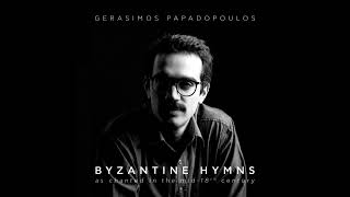 Byzantine Hymns as chanted in the mid18th century Full Album  Gerasimos Papadopoulos [upl. by Ahsik]