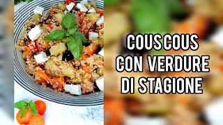 Cous cous con verdure di stagione ricetta veloce bimby  piatti freddi estivi [upl. by Silvain]