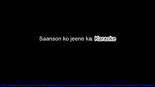 Saanson Ko Jeene Ka Ishara Karaoke [upl. by Rolanda205]