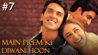 Main Prem Ki Diwani Hoon Full Movie  Part 717  Hrithik Kareena  Hindi Movies [upl. by Salomon]