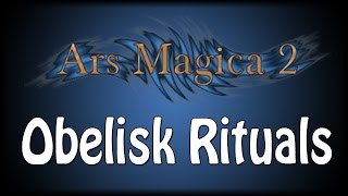 Ars Magica 2  1710  Obelisk Rituals [upl. by Anett]