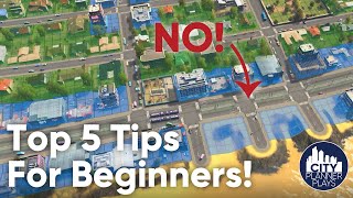 Top 5 Cities Skylines Tips for Beginners From a City Planner [upl. by Saltsman]