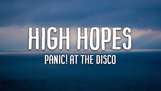 Panic At The Disco  High Hopes Lyrics [upl. by Nivanod]