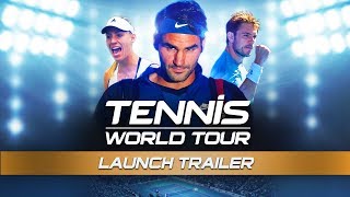 Tennis World Tour  Launch Trailer [upl. by Atnuhs]