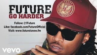 Future  Go Harder Audio [upl. by Vitek140]