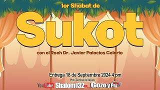 ENTREGA 1ER SHABAT DE SUKOT ¡La fiesta de las cabañas con el Roeh Dr Javier Palacios Celorio [upl. by Mauri]