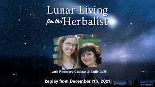 Lunar Living for the Herbalist with Rosemary Gladstar and Emily Ruff [upl. by Shumway]