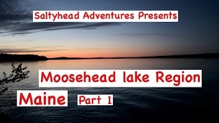 Moosehead Lake region of Maine with Saltyhead [upl. by Phelgen]