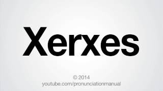 How to Pronounce Xerxes [upl. by Gapin558]