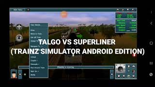 TALGO VS SUPERLINER TRAINZ ANDROID EDITION [upl. by Ynaffat]