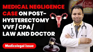 medical negligence case on post hysterectomy VVF l CPA law and doctor [upl. by Koenig]