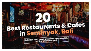 20 BEST RESTAURANTS amp CAFES IN SEMINYAK BALI  20 RESTAURANT amp CAFE DI SEMINYAK BALI [upl. by Byler958]