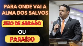 Pr Juliano Fraga  Para onde vai a alma dos salvos Seio de Abraão ou Paraíso [upl. by Peisch777]