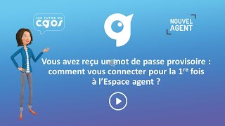 Les tutoriels du CGOS  Nouvel agent  Se connecter pour la 1re fois à lEspace agent [upl. by Nylrebma]