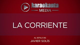 Karaokanta  Javier Solís  La corriente [upl. by Anuaf]