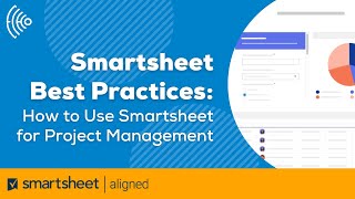 Smartsheet Best Practices  How to Use Smartsheet for Project Management [upl. by Yrffej242]