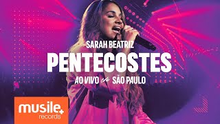 Sarah Beatriz – Pentecostes Ao Vivo [upl. by Airelav]