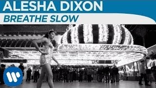 Alesha Dixon  Breathe Slow Official Music Video [upl. by Ainesy185]