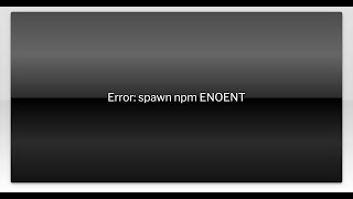 Error spawn npm ENOENT [upl. by Llevel]