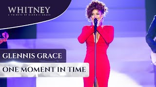 One Moment in Time WHITNEY  a tribute by Glennis Grace [upl. by Munn]