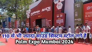 यहां 110 स्टॉल सिर्फ़ साउंड लगे हुऐ है  Palm Expo Mumbai 2024  Mumbai Expo 2024  😯😯😯 [upl. by Orrocos]