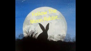 Follow The Moon Rabbit [upl. by Oer]