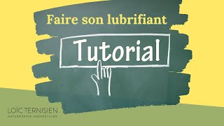 TUTORIEL  Fabriquer du lubrifiant naturel [upl. by Norrab109]