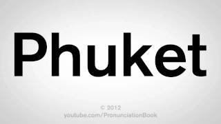 How To Pronounce Phuket [upl. by Yancey]