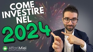 Come INVESTIRE nel 2024 5 Consigli Top per Te [upl. by Illyes176]