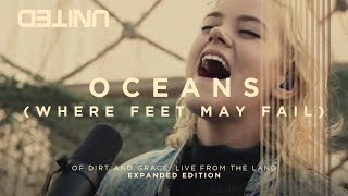 Oceans Where Feet May Fail  Of Dirt And Grace Live From The Land  Hillsong UNITED [upl. by Gamaliel]