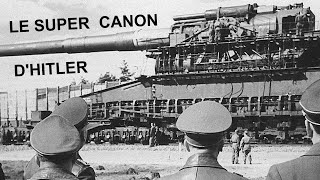 Le plus GRAND CANON de la Seconde Guerre Mondiale Schwerer Gustav [upl. by Safir]