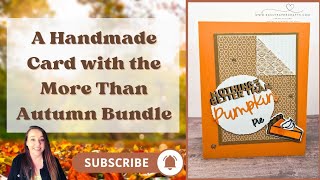 A Handmade Card with the More Than Autumn Bundle [upl. by Euginom]